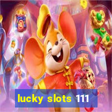 lucky slots 111